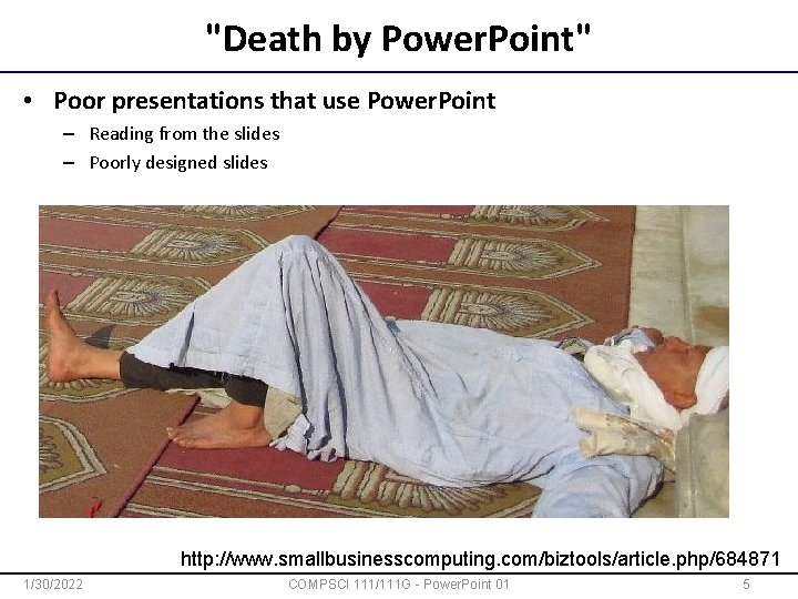 "Death by Power. Point" • Poor presentations that use Power. Point – Reading from