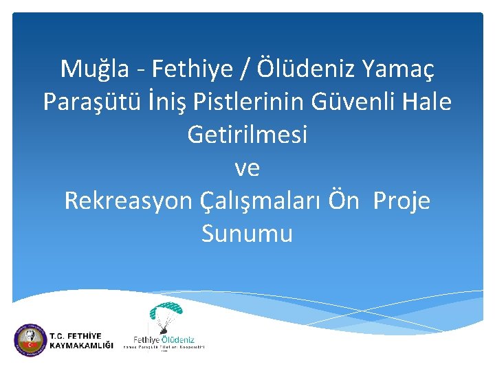 Muğla - Fethiye / Ölüdeniz Yamaç Paraşütü İniş Pistlerinin Güvenli Hale Getirilmesi ve Rekreasyon