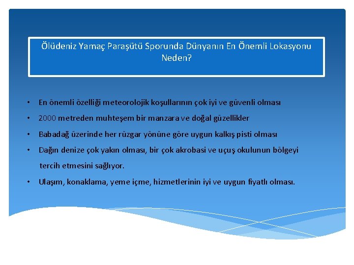 Ölüdeniz Yamaç Paraşütü Sporunda Dünyanın En Önemli Lokasyonu Neden? • En önemli özelliği meteorolojik