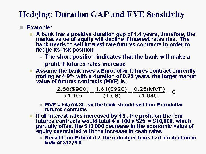 Hedging: Duration GAP and EVE Sensitivity n Example: n A bank has a positive