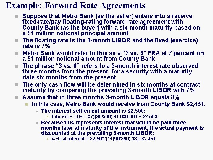 Example: Forward Rate Agreements n Suppose that Metro Bank (as the seller) enters into