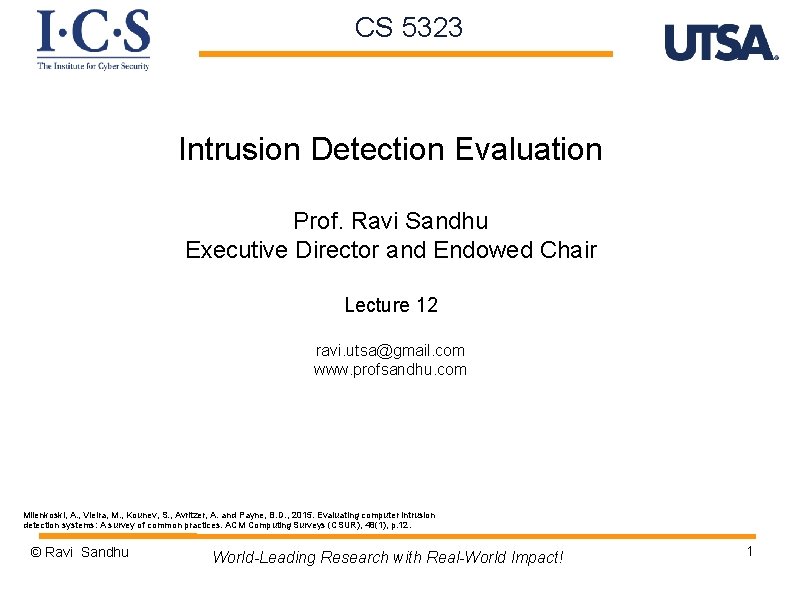 CS 5323 Intrusion Detection Evaluation Prof. Ravi Sandhu Executive Director and Endowed Chair Lecture