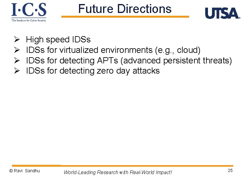 Future Directions Ø Ø High speed IDSs for virtualized environments (e. g. , cloud)