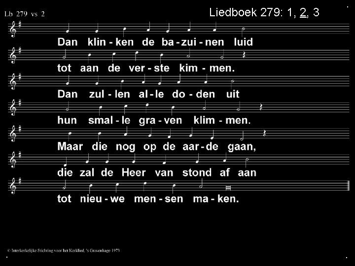 Liedboek 279: 1, 2, 3 . . . 