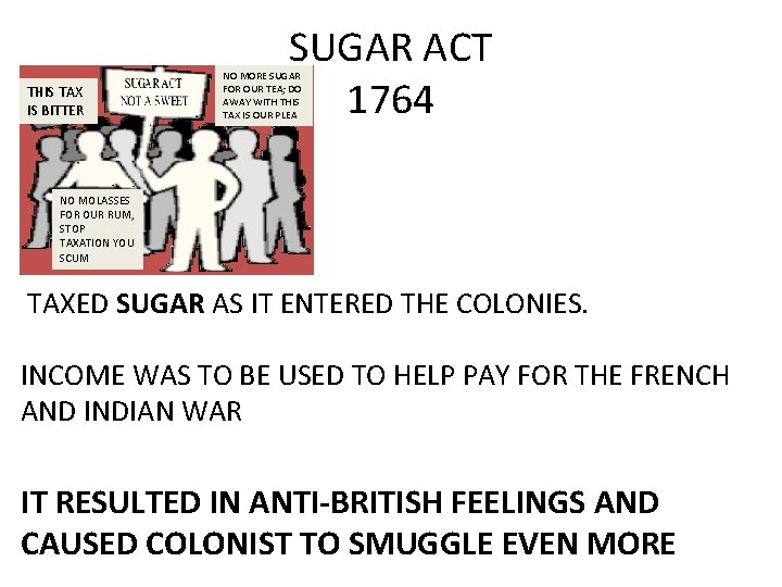 THIS TAX IS BITTER SUGAR ACT 1764 NO MORE SUGAR FOR OUR TEA; DO