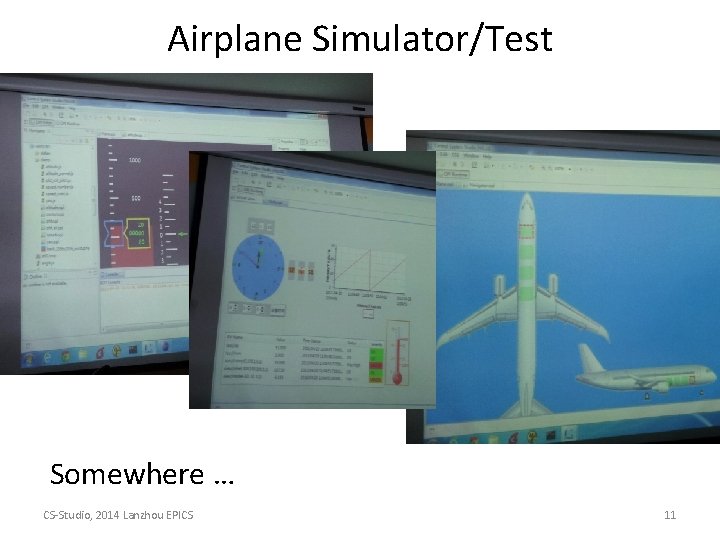 Airplane Simulator/Test Somewhere … CS-Studio, 2014 Lanzhou EPICS 11 