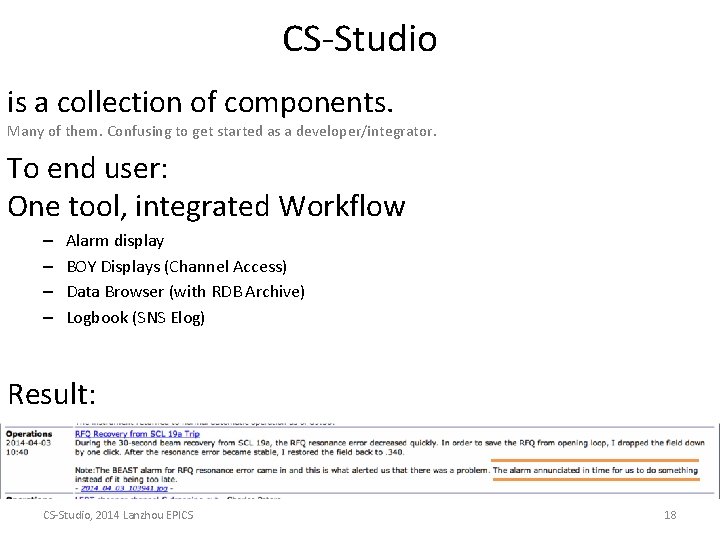 CS-Studio is a collection of components. Many of them. Confusing to get started as