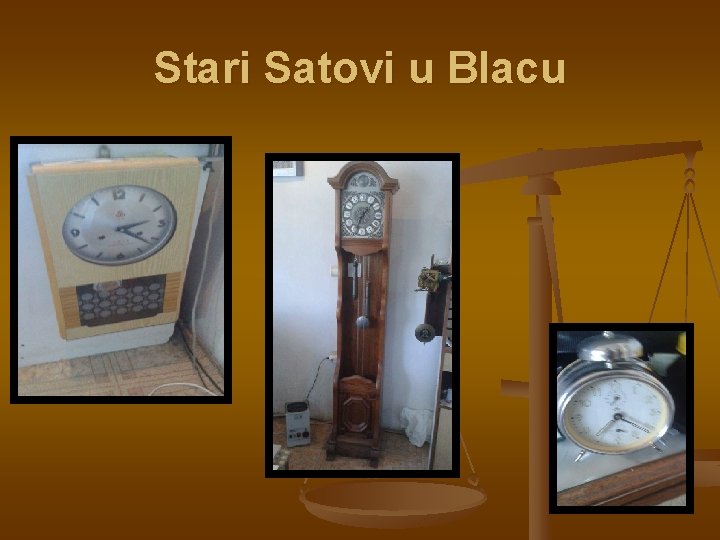 Stari Satovi u Blacu 