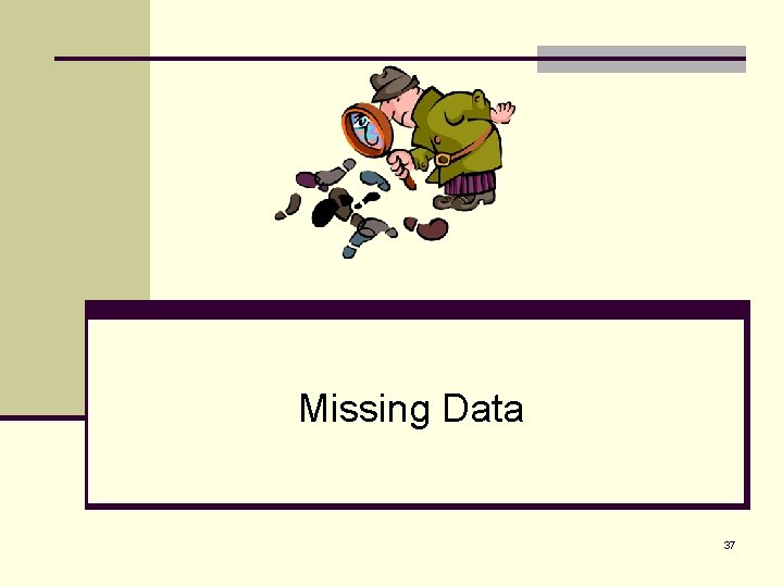 Missing Data 37 