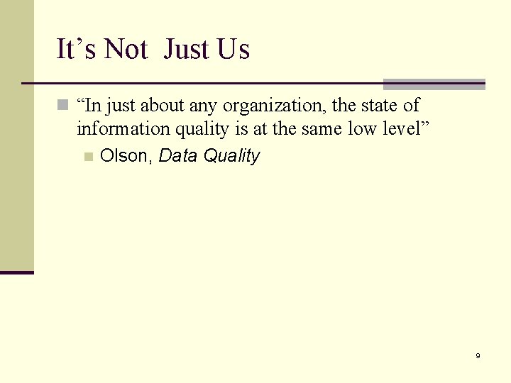 It’s Not Just Us n “In just about any organization, the state of information