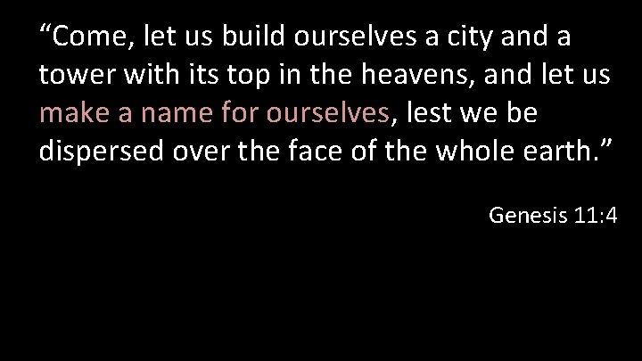 “Come, let us build ourselves a city and a tower with its top in