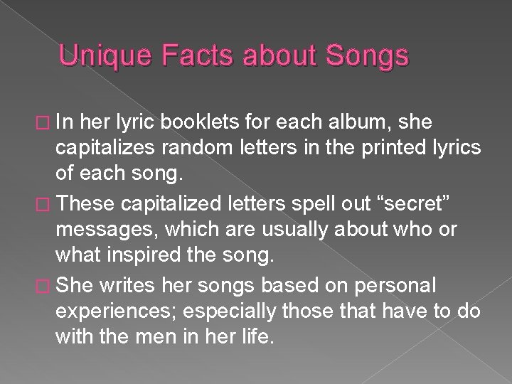 Unique Facts about Songs � In her lyric booklets for each album, she capitalizes