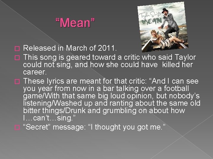 “Mean” Released in March of 2011. This song is geared toward a critic who