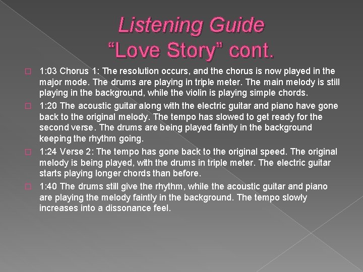 Listening Guide “Love Story” cont. 1: 03 Chorus 1: The resolution occurs, and the