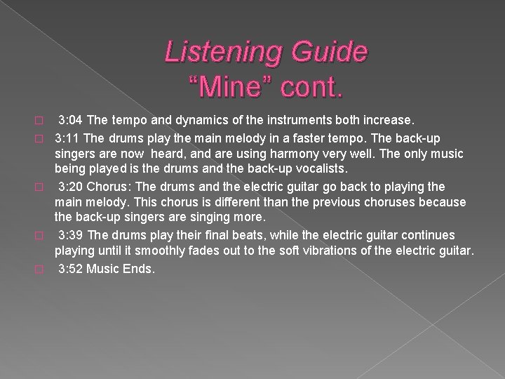 Listening Guide “Mine” cont. � � � 3: 04 The tempo and dynamics of
