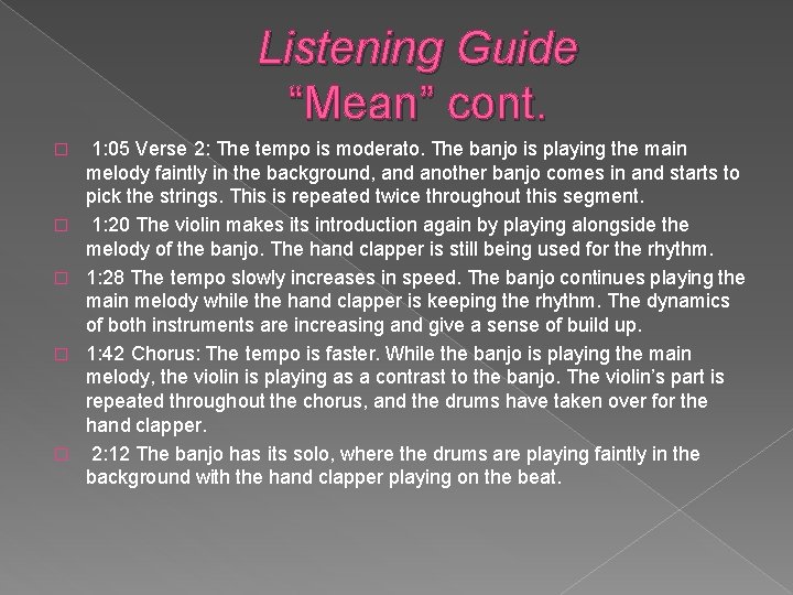 Listening Guide “Mean” cont. � � � 1: 05 Verse 2: The tempo is