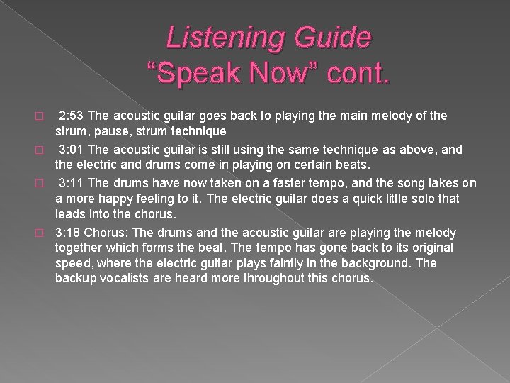 Listening Guide “Speak Now” cont. 2: 53 The acoustic guitar goes back to playing