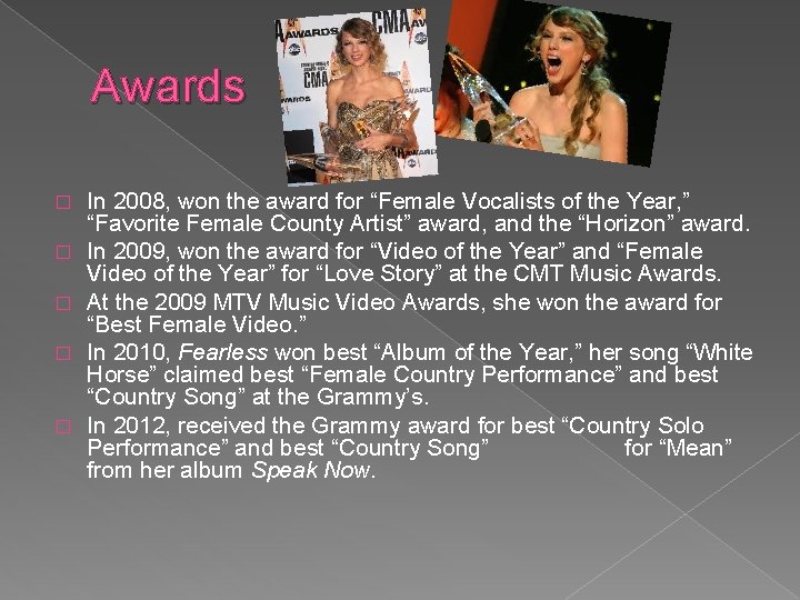 Awards � � � In 2008, won the award for “Female Vocalists of the