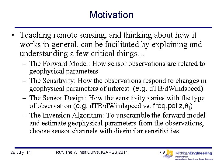 Motivation • Teaching remote sensing, and thinking about how it works in general, can