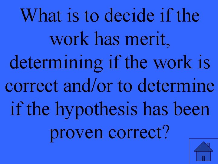 What is to decide if the work has merit, determining if the work is