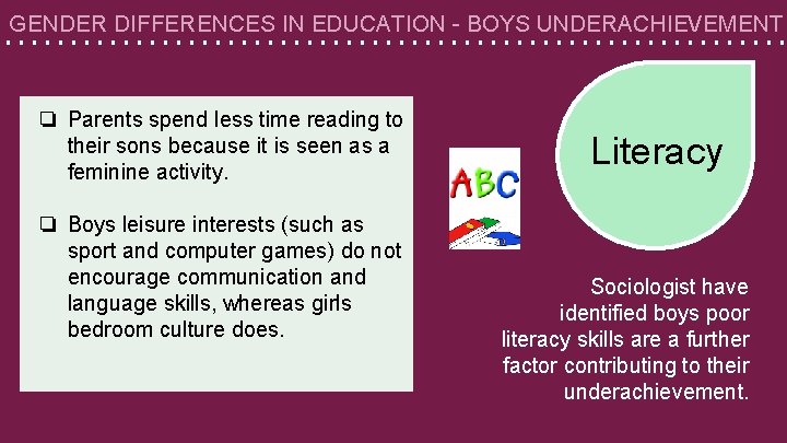 GENDER DIFFERENCES IN EDUCATION - BOYS UNDERACHIEVEMENT ❏ Parents spend less time reading to