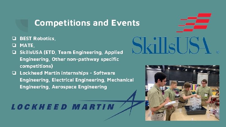 Competitions and Events ❏ BEST Robotics, ❏ MATE, ❏ Skills. USA (ETD, Team Engineering,