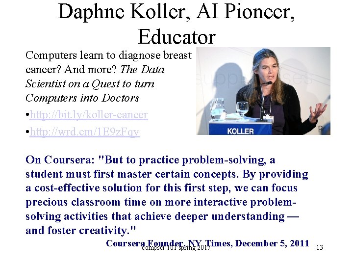 Daphne Koller, AI Pioneer, Educator Computers learn to diagnose breast cancer? And more? The