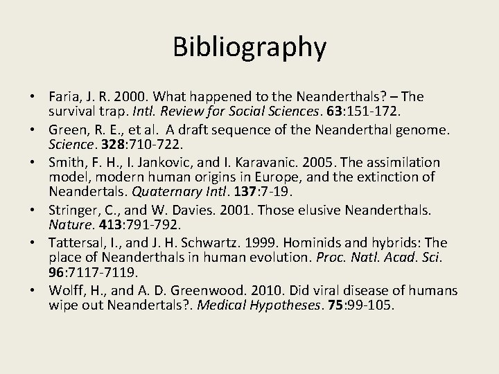 Bibliography • Faria, J. R. 2000. What happened to the Neanderthals? – The survival
