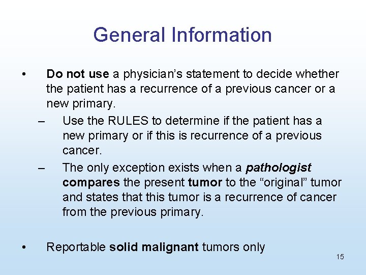 General Information • • Do not use a physician’s statement to decide whether the