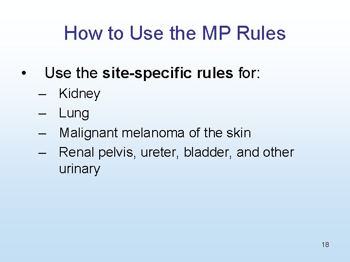 How to Use the MP Rules • Use the site-specific rules for: – –