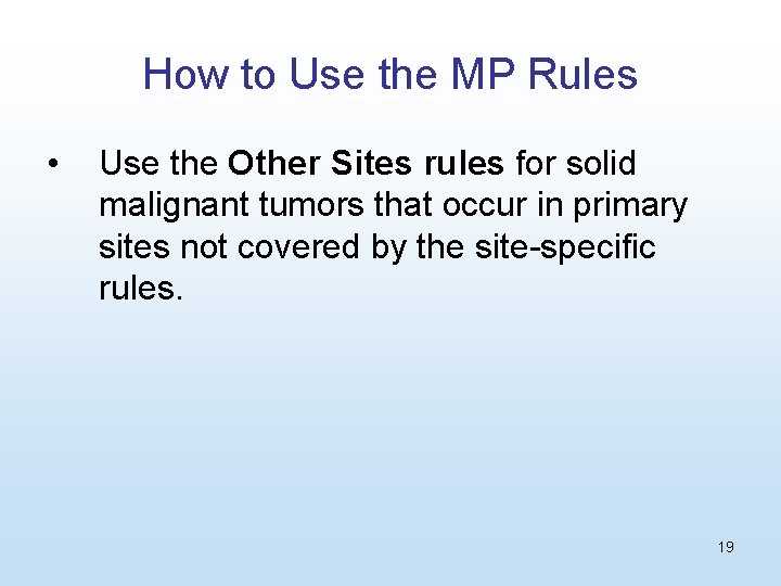 How to Use the MP Rules • Use the Other Sites rules for solid
