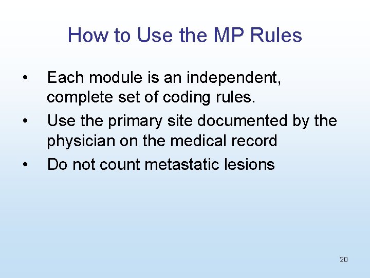 How to Use the MP Rules • • • Each module is an independent,