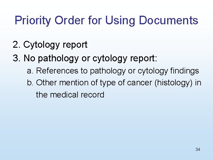 Priority Order for Using Documents 2. Cytology report 3. No pathology or cytology report: