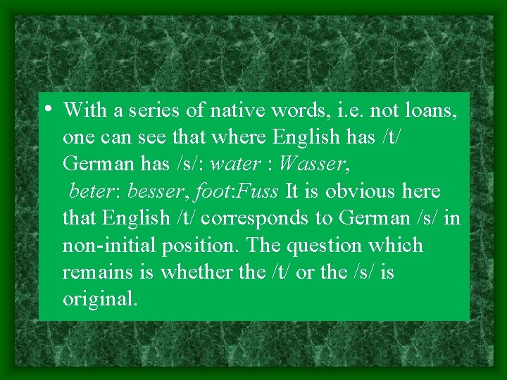  • With a series of native words, i. e. not loans, one can