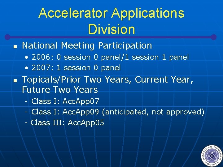 Accelerator Applications Division n National Meeting Participation • 2006: 0 session 0 panel/1 session