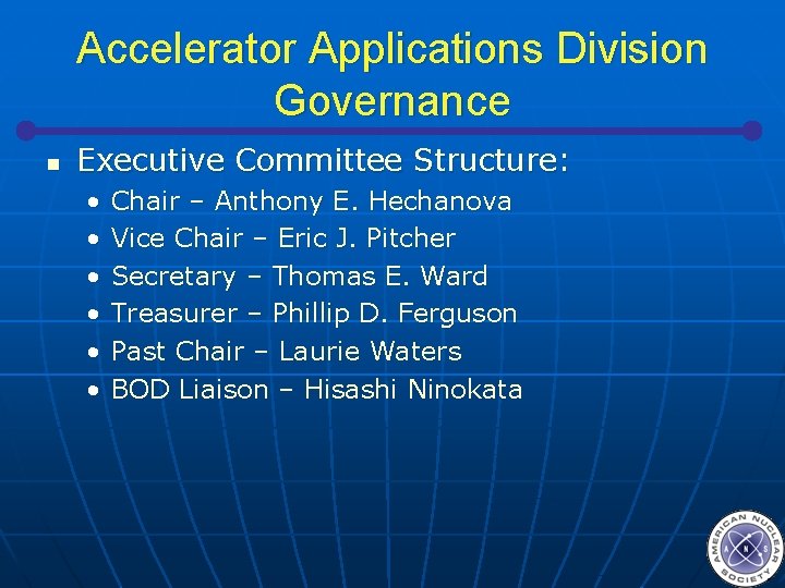 Accelerator Applications Division Governance n Executive Committee Structure: • • • Chair – Anthony