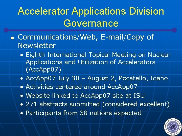 Accelerator Applications Division Governance n Communications/Web, E-mail/Copy of Newsletter • Eighth International Topical Meeting