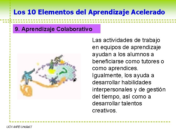 Los 10 Elementos del Aprendizaje Acelerado 9. Aprendizaje Colaborativo Las actividades de trabajo en Los 10 Elementos del Aprendizaje Acelerado 9. Aprendizaje Colaborativo Las actividades de trabajo en