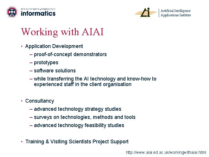 Artificial Intelligence Applications Institute Working with AIAI • Application Development – proof-of-concept demonstrators –