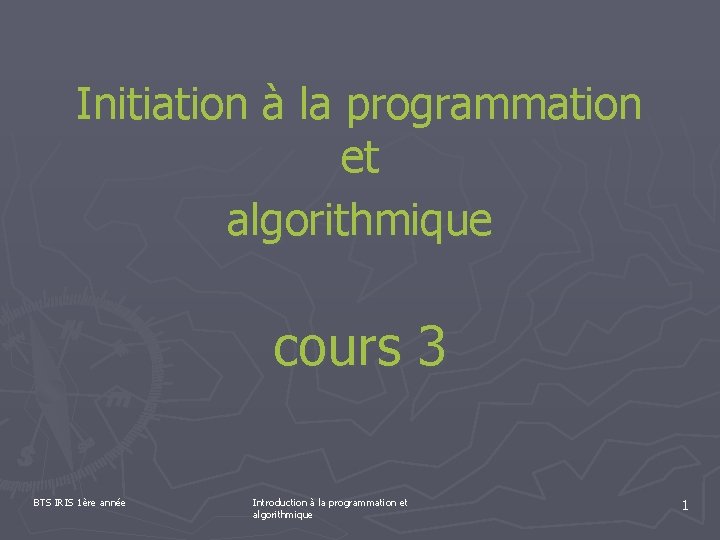 Initiation à la programmation et algorithmique cours 3 BTS IRIS 1ère année Introduction à