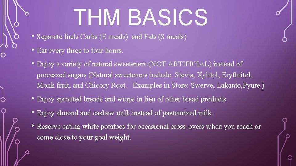 THM BASICS • Separate fuels Carbs (E meals) and Fats (S meals) • Eat
