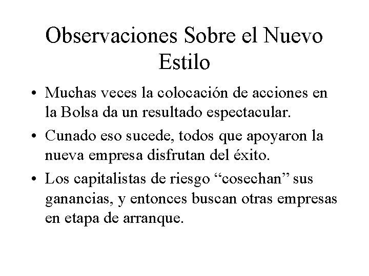 Observaciones Sobre el Nuevo Estilo • Muchas veces la colocación de acciones en la