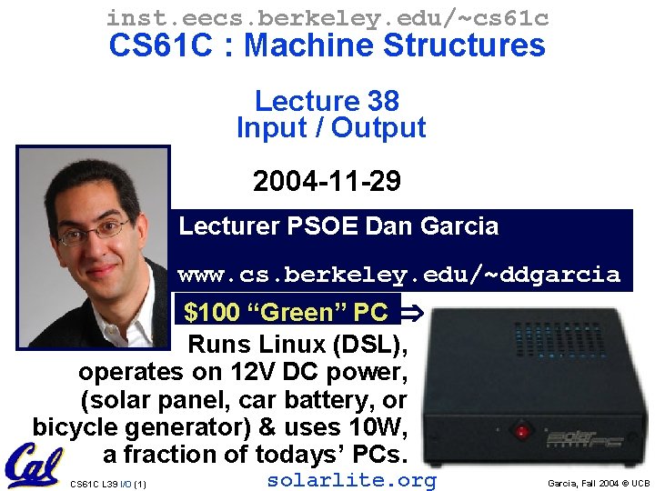 inst. eecs. berkeley. edu/~cs 61 c CS 61 C : Machine Structures Lecture 38
