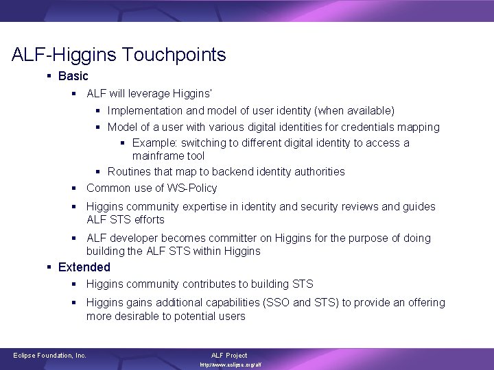 ALF-Higgins Touchpoints § Basic § ALF will leverage Higgins’ § Implementation and model of
