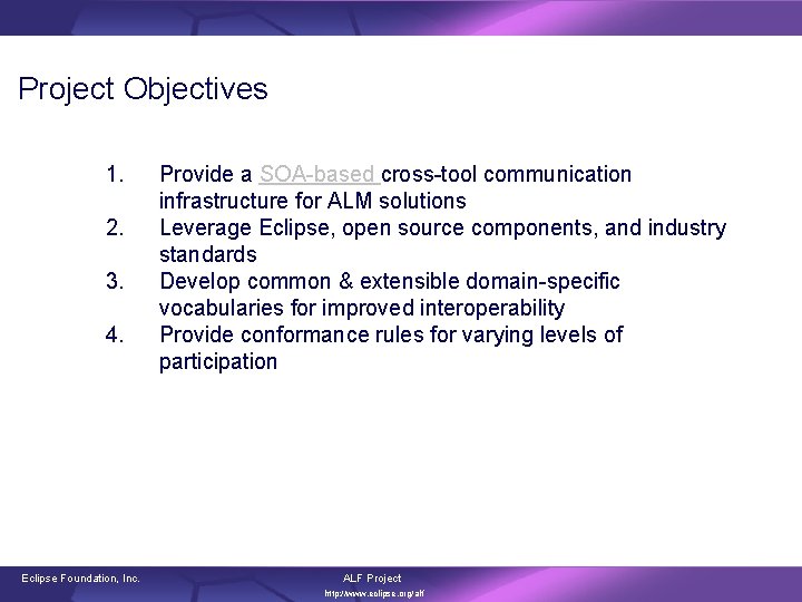 Project Objectives 1. 2. 3. 4. Eclipse Foundation, Inc. Provide a SOA-based cross-tool communication
