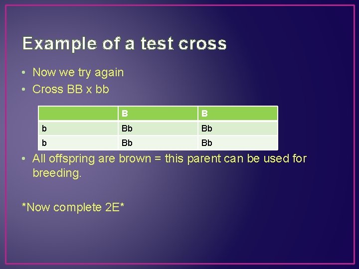 Example of a test cross • Now we try again • Cross BB x