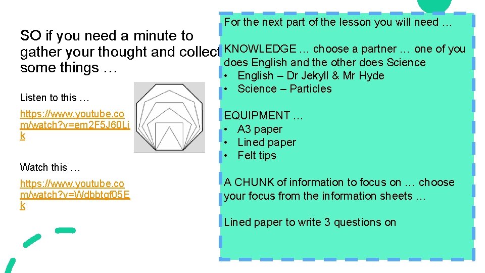 For the next part of the lesson you will need … SO if you