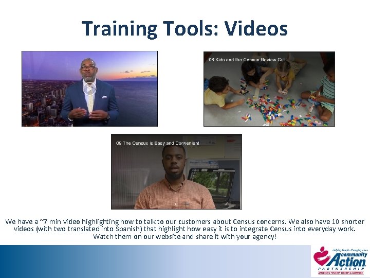 Training Tools: Videos We have a ~7 min video highlighting how to talk to