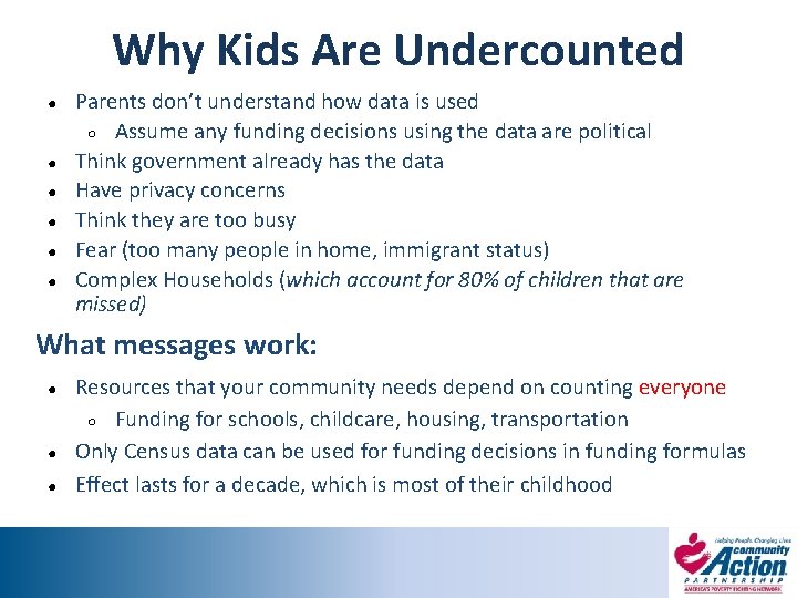 Why Kids Are Undercounted ● ● ● Parents don’t understand how data is used