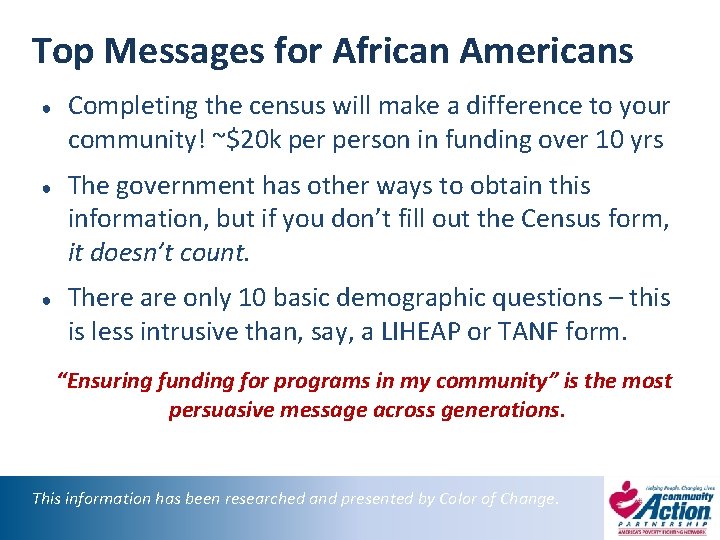 Top Messages for African Americans ● ● ● Completing the census will make a